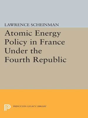 cover image of Atomic Energy Policy in France Under the Fourth Republic